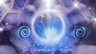 Warning!!! Dangerous Psychedelic Mind Fuck! Aromaway to Spiraling Goon Astral!